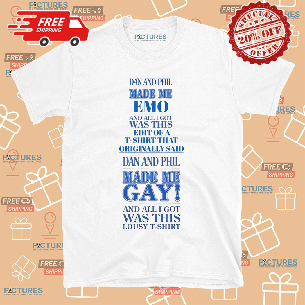 Dan And phil Made Me Emo And All I Got Was Thin Edit Of A T Shirt