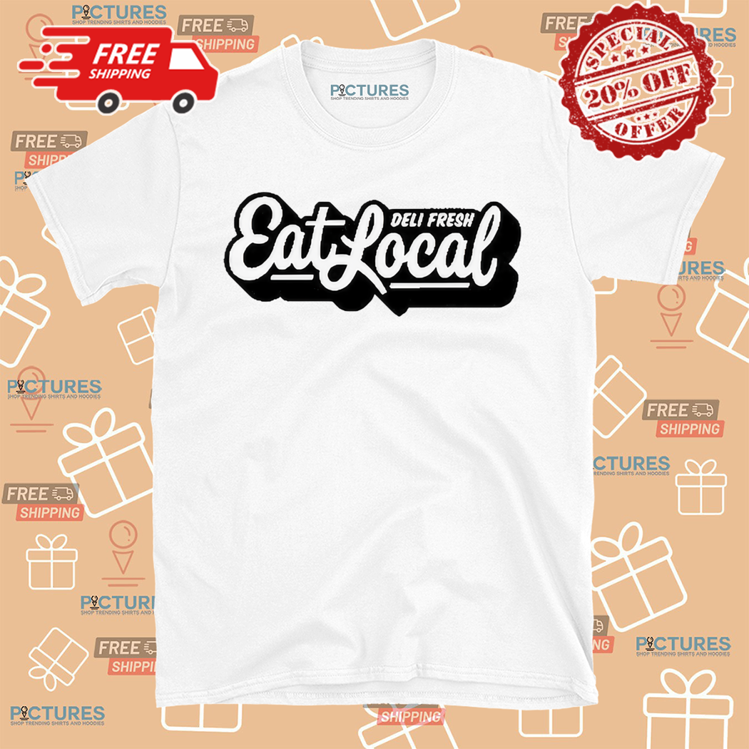 Vegas Matt Wearing Deli Fresh Eat Local Shirt