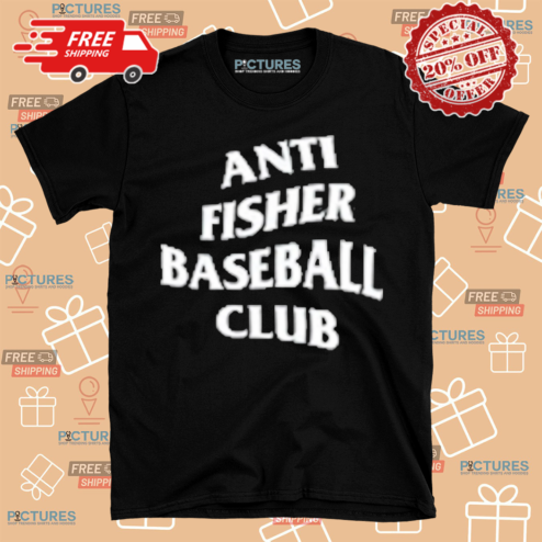 Anti Fisher Baseball Club 2024 Shirt