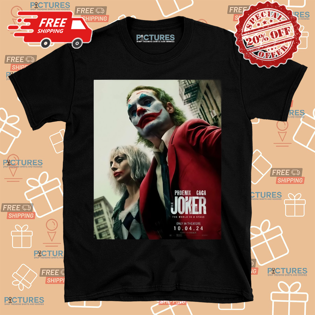 Joker Folie A Deux The World Is A Stage New Poster Releasing In Theaters On October 4 Classic Shirt