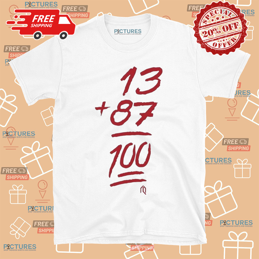 87 Plus 13 Equals 100 Taylor Plus Travis Shirt