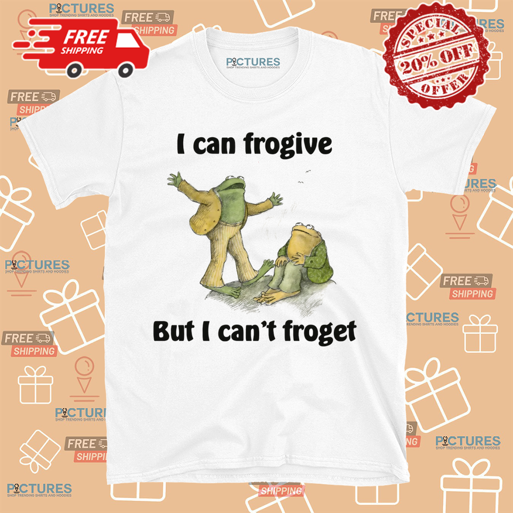 I Can Frogive But I Cant Froget 2024 Shirt
