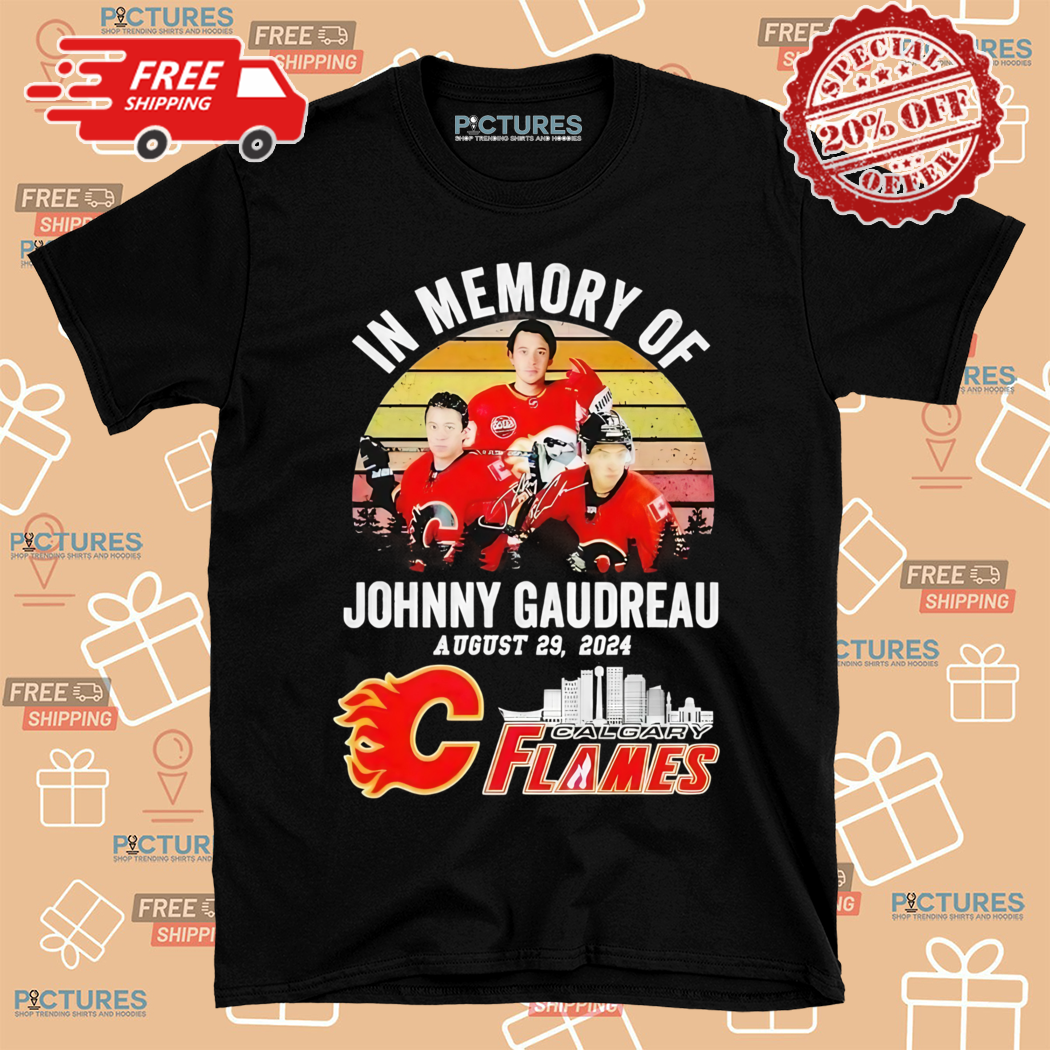 In Memory Of Johnny Gaudreau August 29 2024 Calgary Flame Shirt