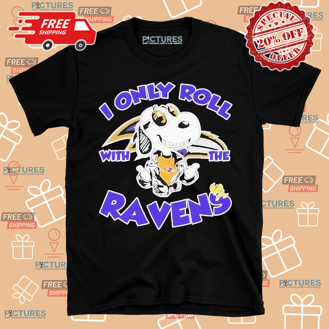 Peanuts Snoopy I Only Roll With The Baltimore Ravens Shirt
