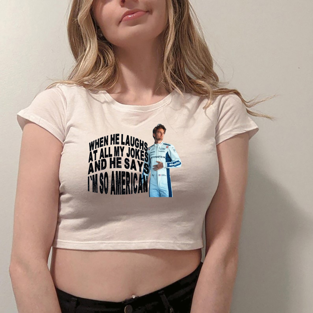 Logan Sargeant When He Laughs At All My Jokes An He Says I Am So American Shirt Logan Sargeant When He Laughs At All My Jokes An He Says I Am So American Shirt