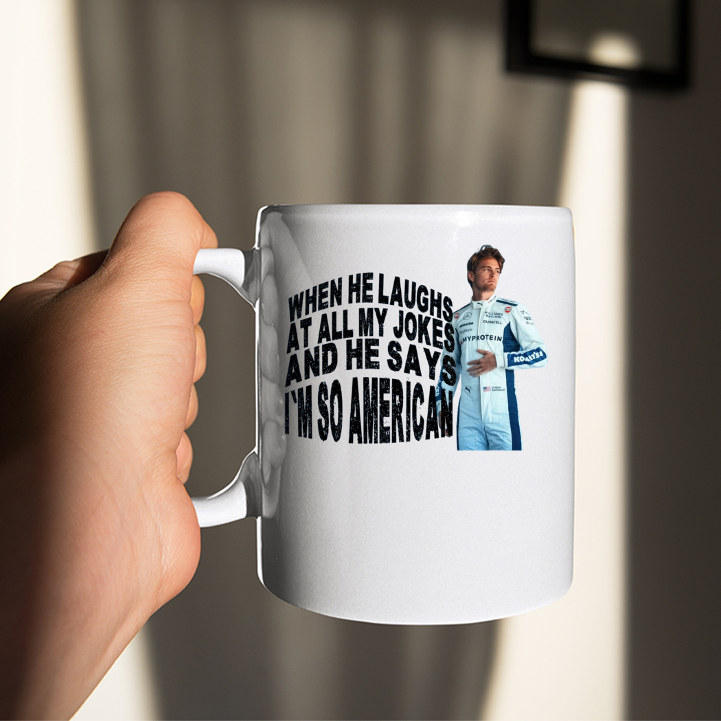 Logan Sargeant When He Laughs At All My Jokes An He Says I Am So American Shirt Logan Sargeant When He Laughs At All My Jokes An He Says I Am So American Shirt