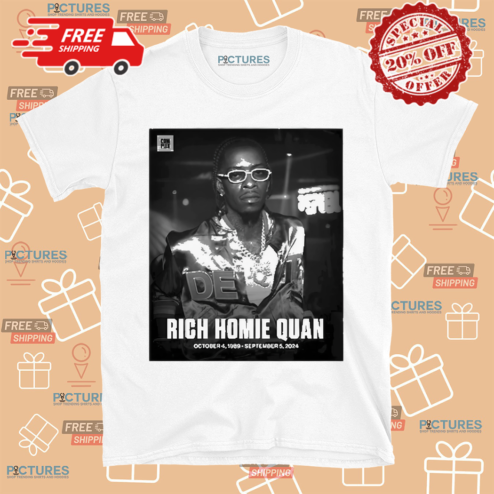 Rest In Peace Rich Homie Quan October 4 1989 September 5 2024 Shirt