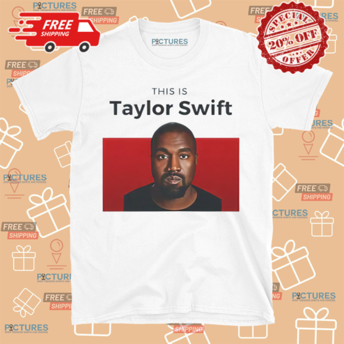 This is Taylor Kanye Shirt