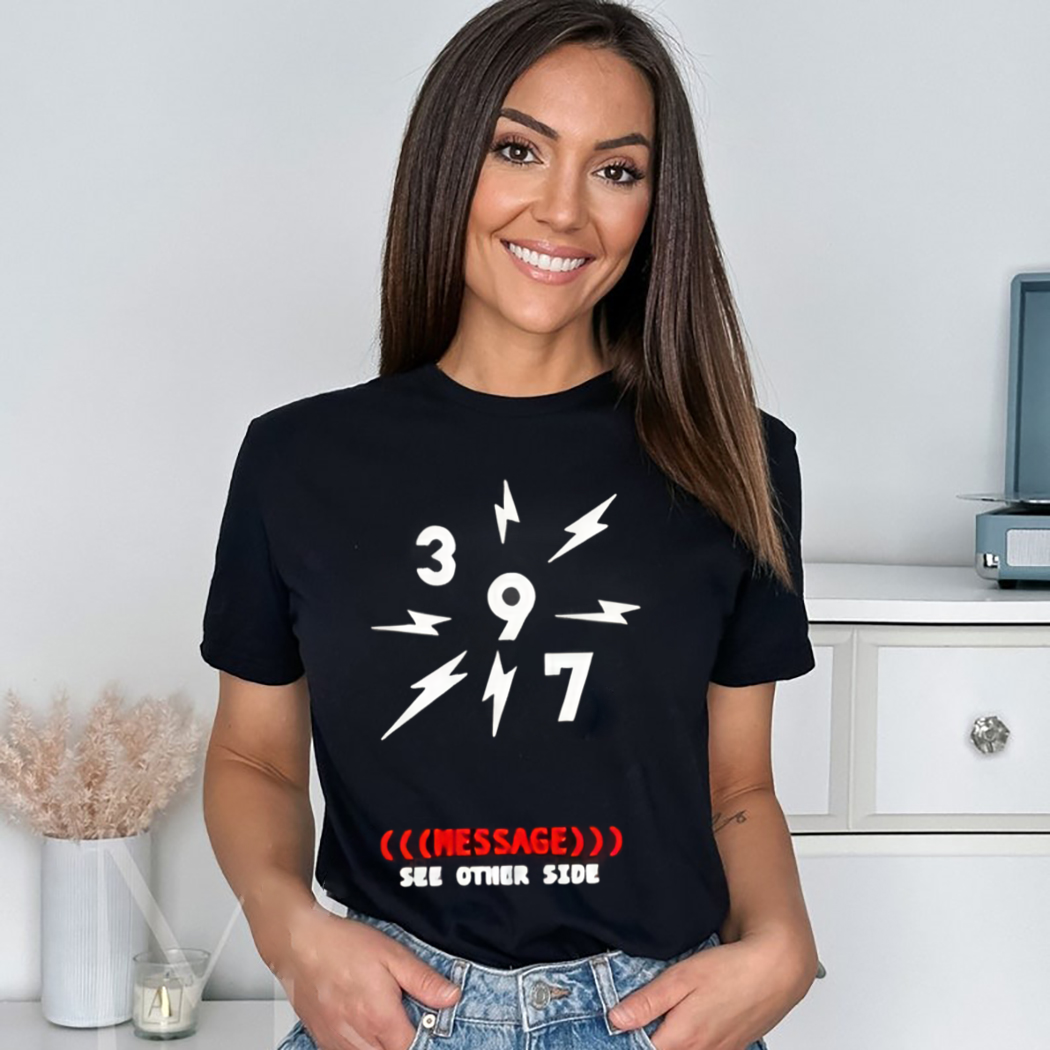 397 Message See Other Side Shirt 397 Message See Other Side Shirt