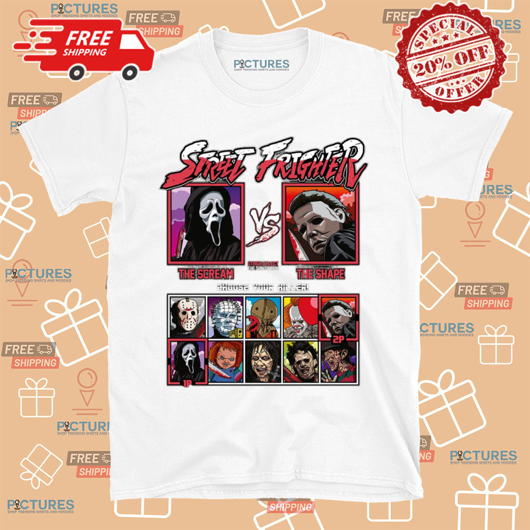 Street Frighter The Scream Vs The Shape Choose Your Killer Horror Characters Shirt
