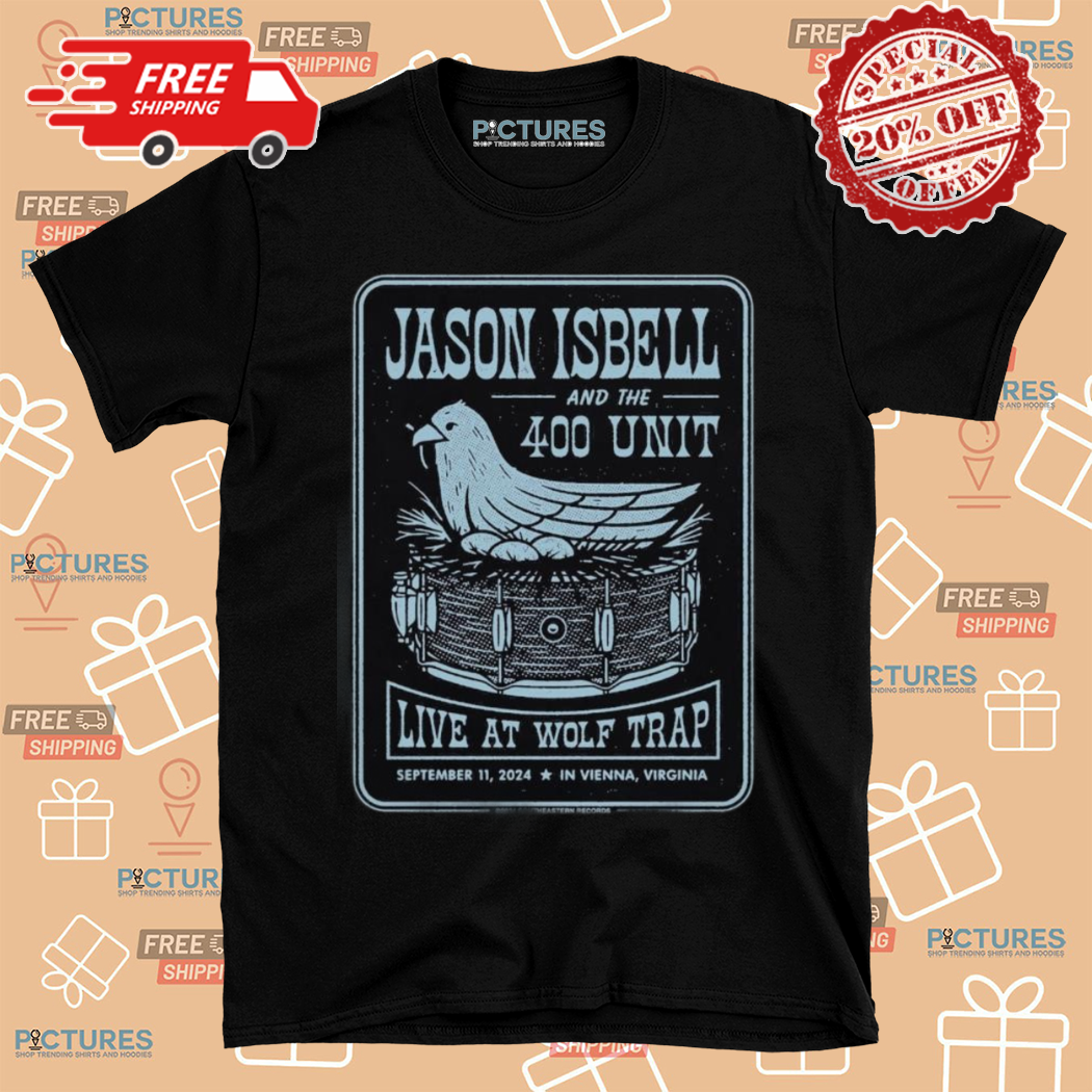 Jason Isbell And The 400 Unit Live At Wolf Trap On Sept 11 2024 Shirt