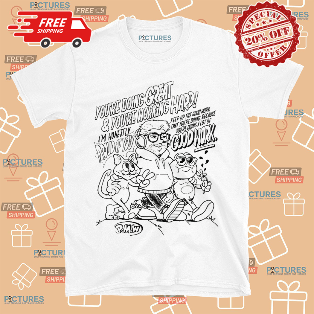 Diy Doodling Great You Are Doing Great And You Are Working Hard Shirt