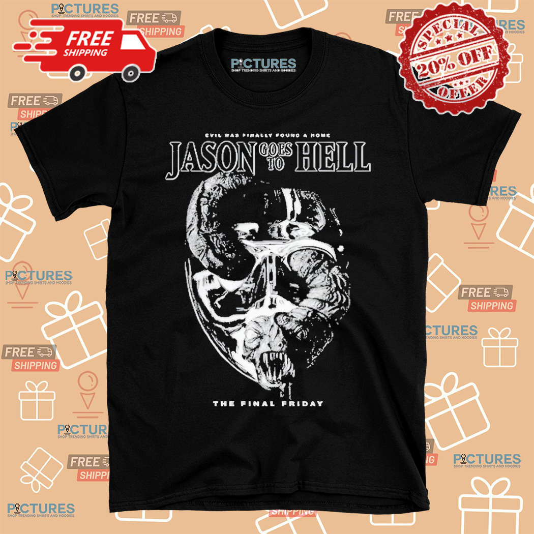 Jason Goes To Hell Evil Has Finally Found A Home 2024 Shirt