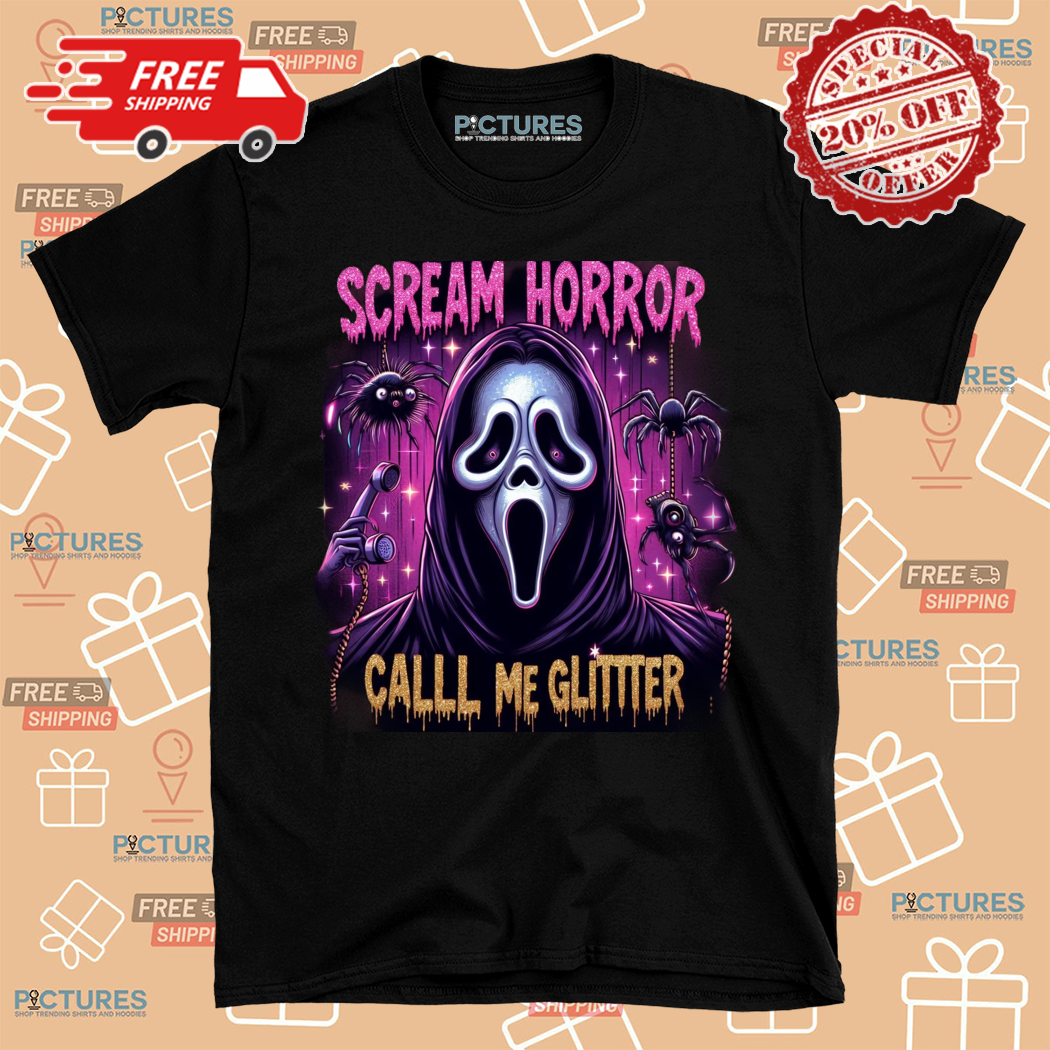 Scream Horror Call Me Glitter Halloween Shirt