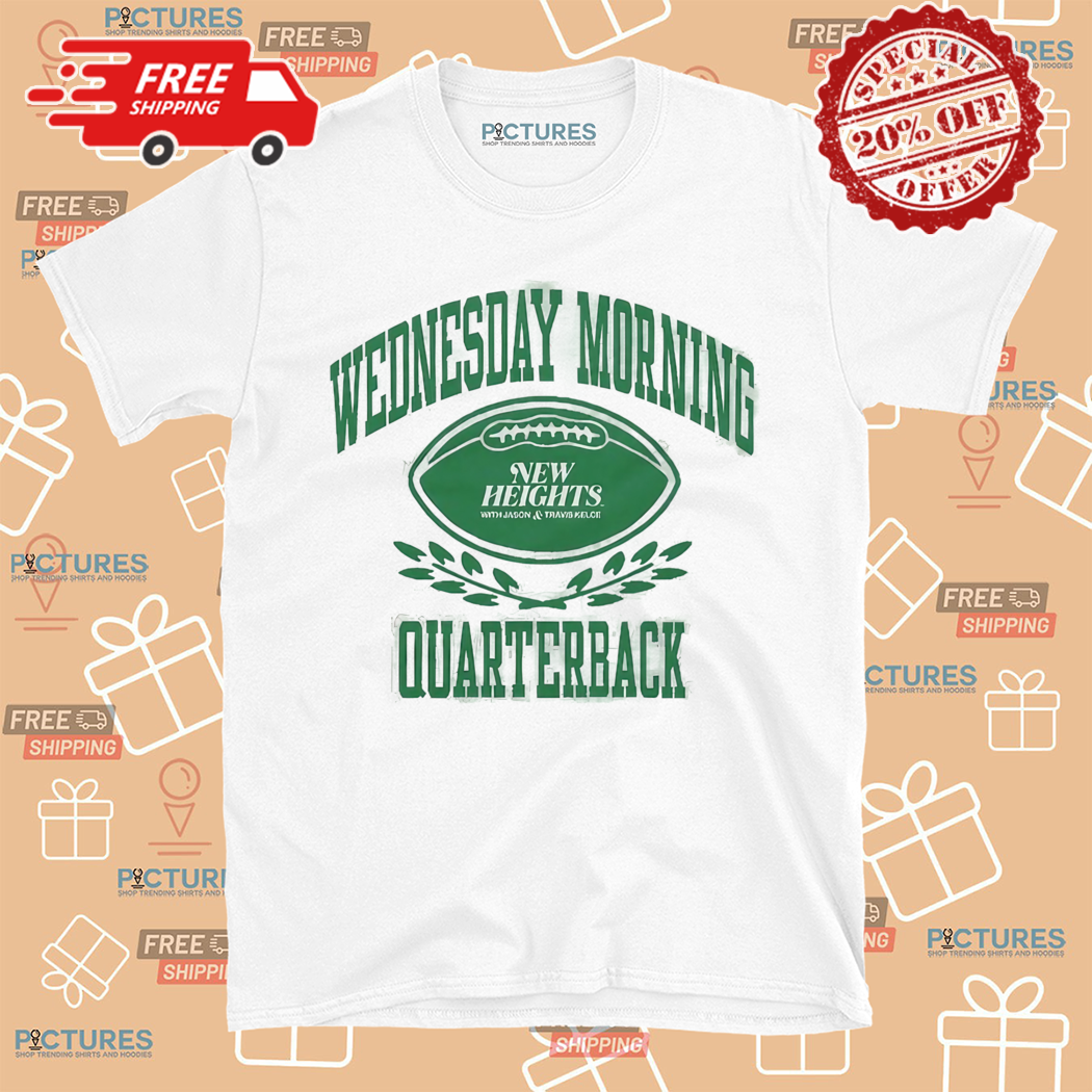 Jason And Travis Kelce Wednesday Morning Quarterback New Heights Shirt