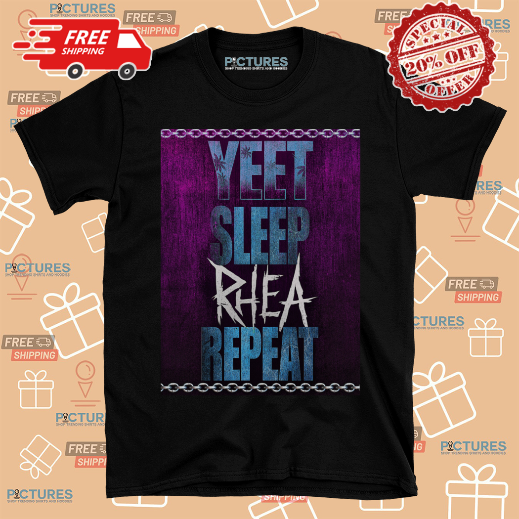 Yeet Sleep Rhea Repeat 2024 Shirt