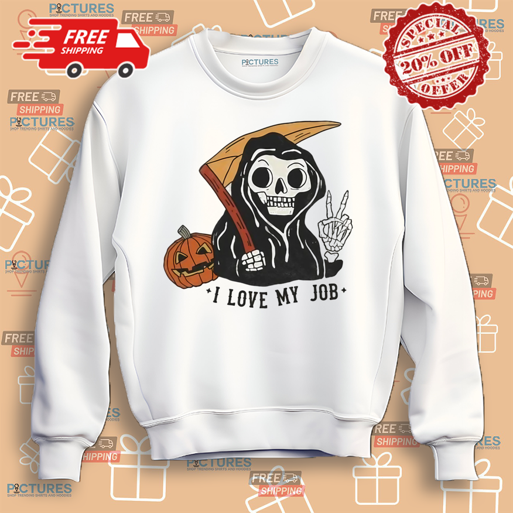 Grim Reaper Pumpkin I Love My Job Halloween Shirt Grim Reaper Pumpkin I Love My Job Halloween Shirt