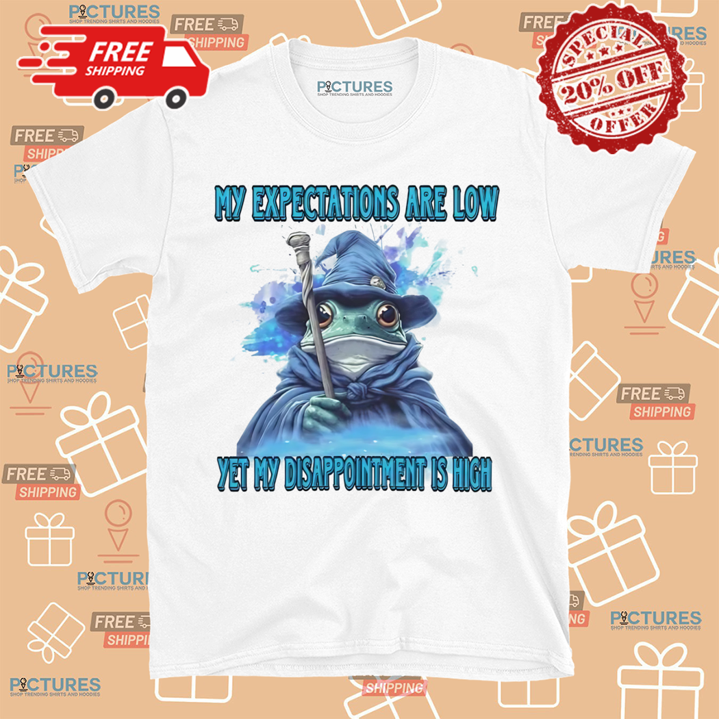 Frog My Expectations Are Low Yet My Disappointment Is High Shirt