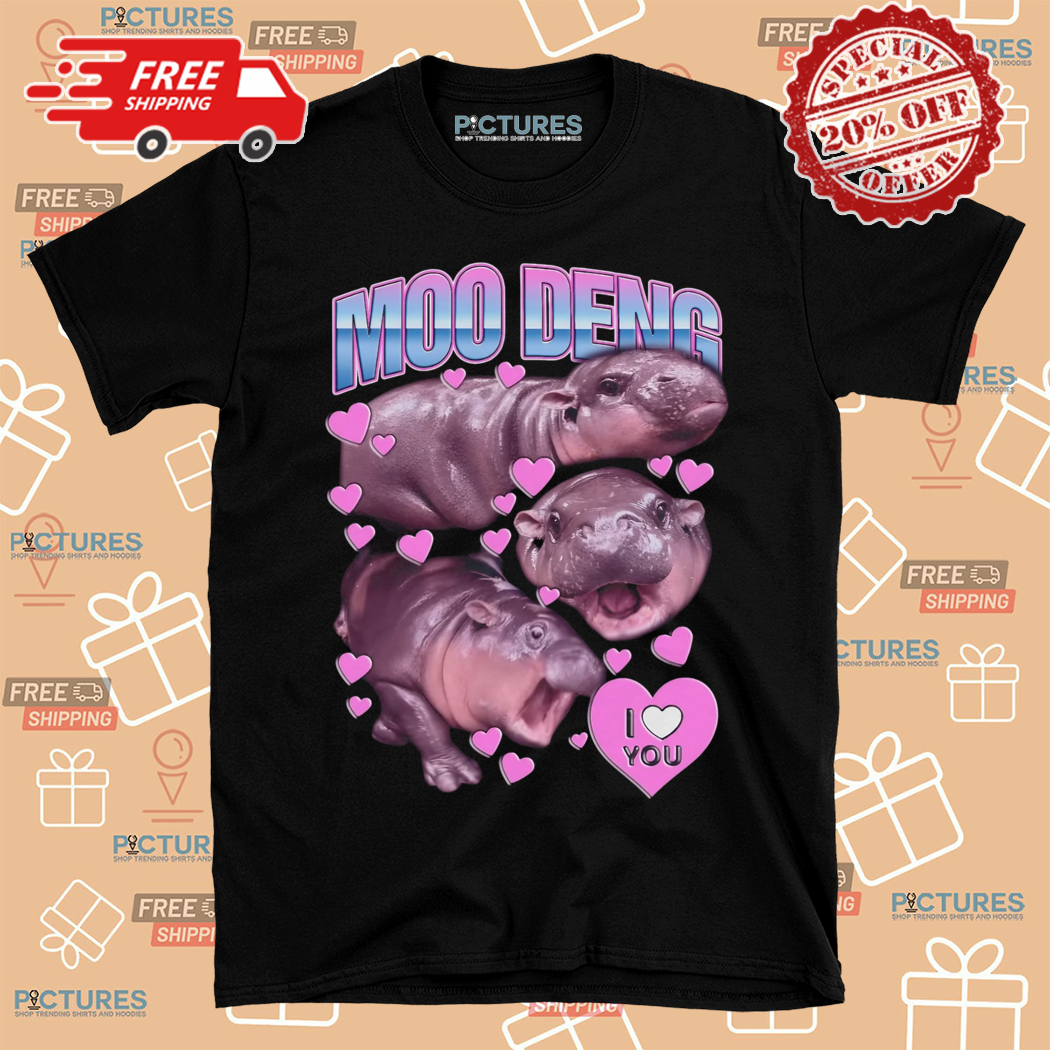 Moo Deng I Love You Shirt