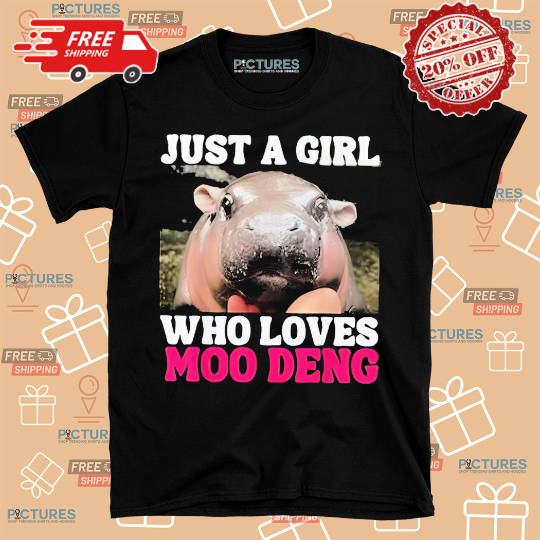 Just A Girl Who Loves Moo Deng 2024 Shirt