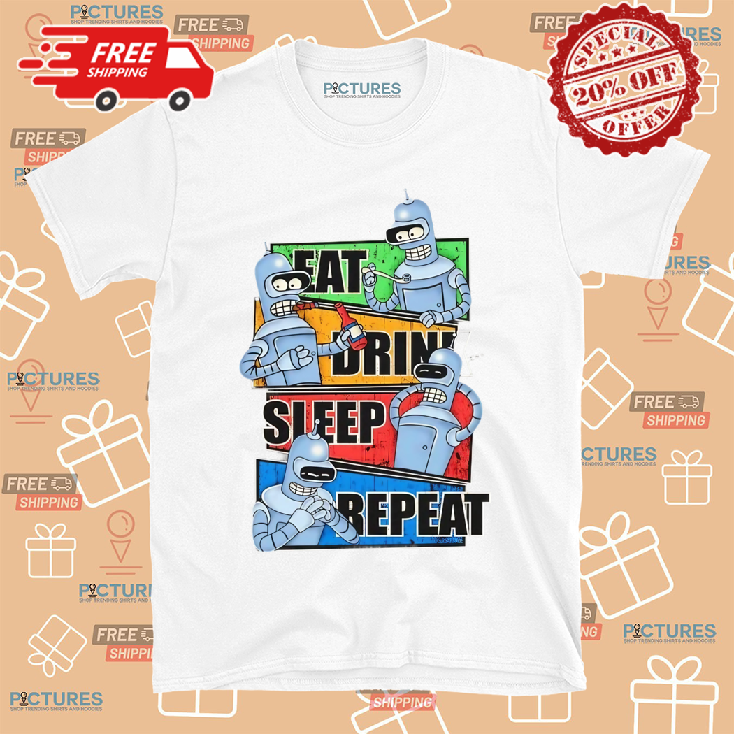 Bender Futurama Robot Routine Eat Drink Sleep Repeat Shirt