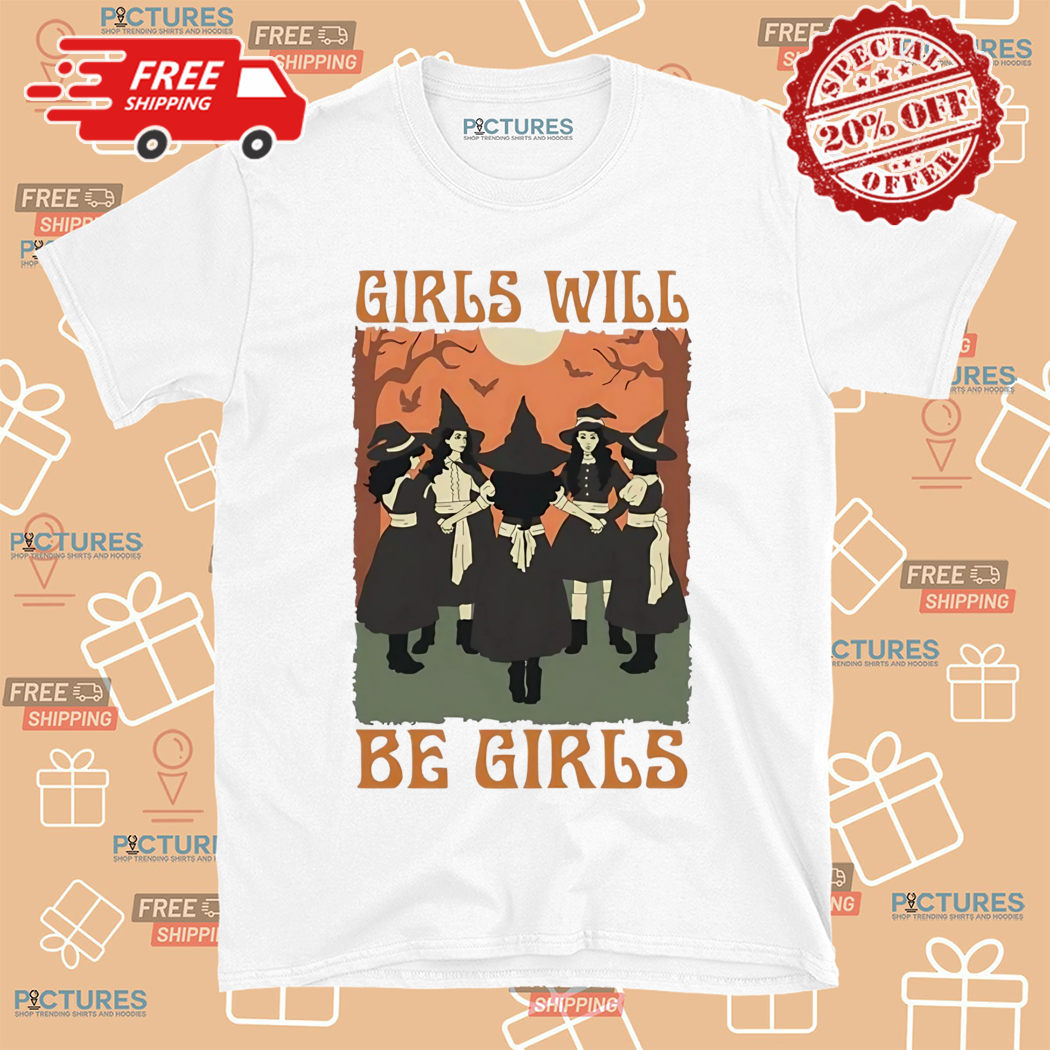 Witch Girls Will Be Girls Halloween 2024 Shirt