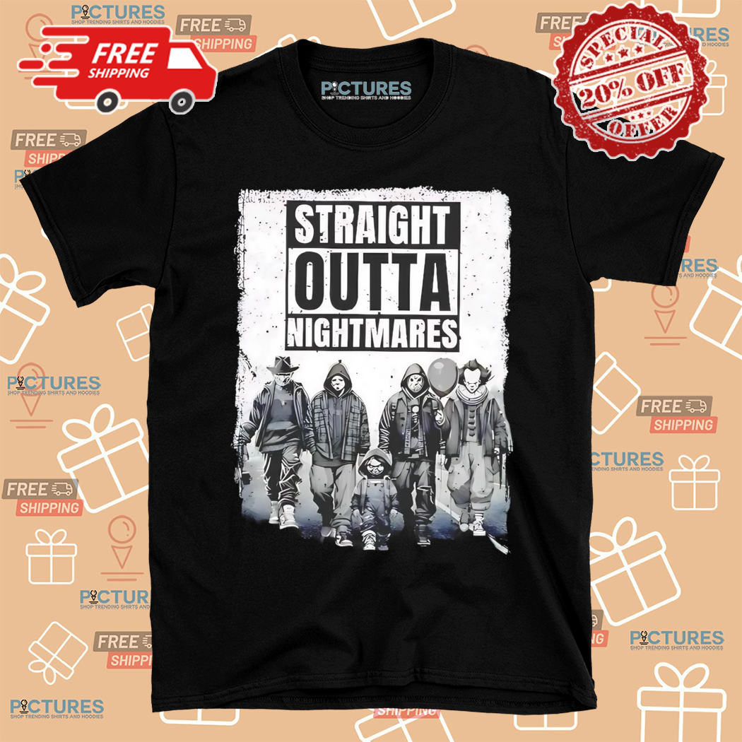 Horror Movie Characters Straight Outta Nightmares Halloween Shirt