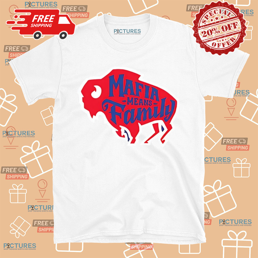 Buffalo Bills Mafia Means Family 2024 Shirt
