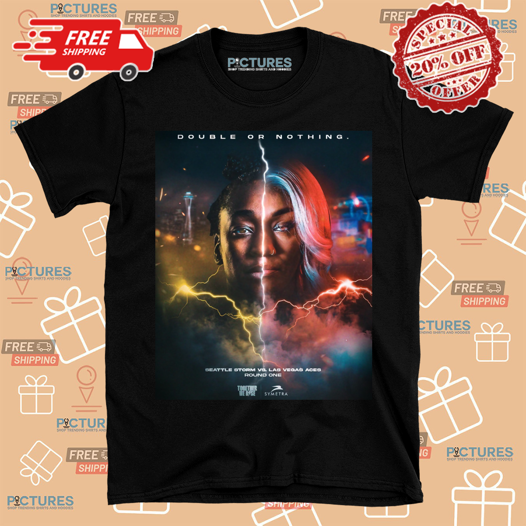 Double Or Nothing Seatle Storm Vs Las Vegas Aces Shirt
