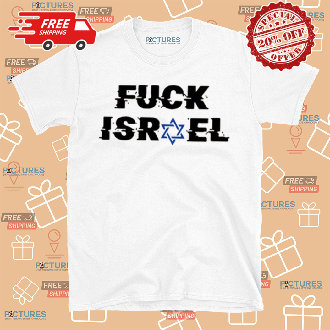 Fuck Israel 2024 Shirt