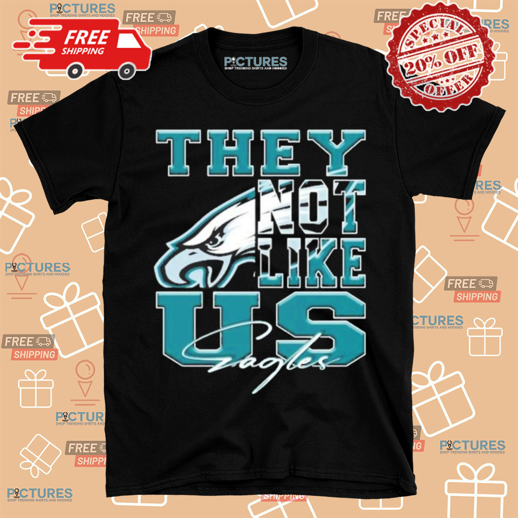 Philadelphia Eagles They Not Like Us 2024 Shirt