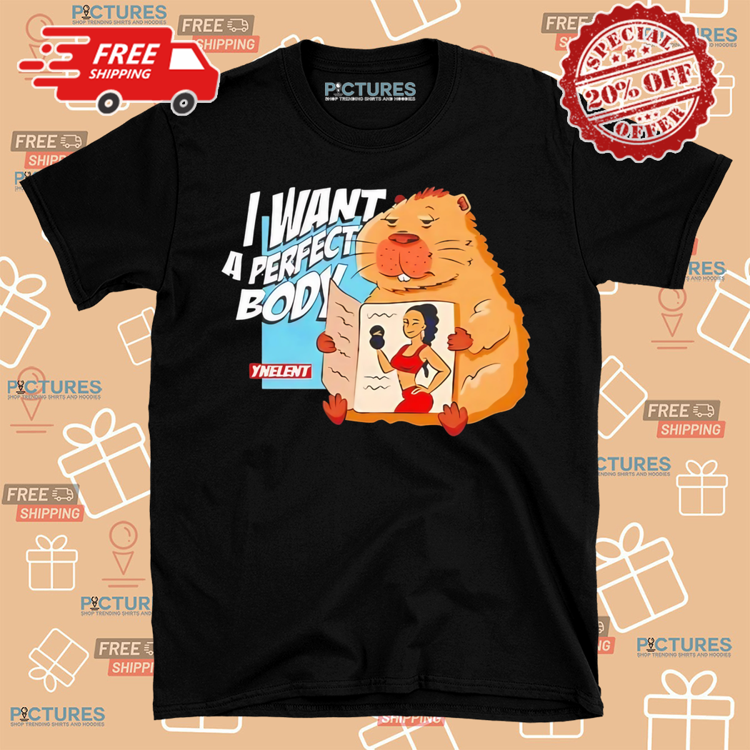 Capybara I Want A Perfect Body 2024 Shirt