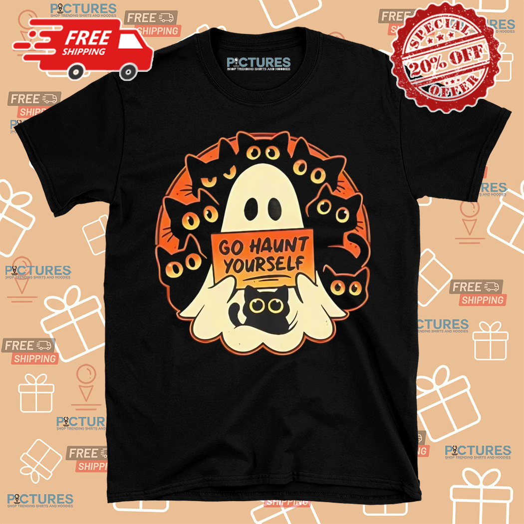 Spooky Ghost And Black Cats Go Haunt Yourself Halloween Shirt