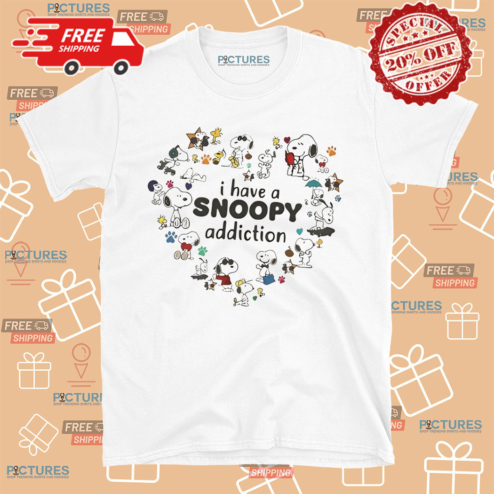 I Have A Snoopy Addiction Shirt