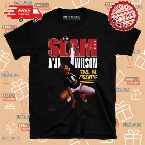 Slam Aja Wilson Tell Ya Friends 2024 Shirt