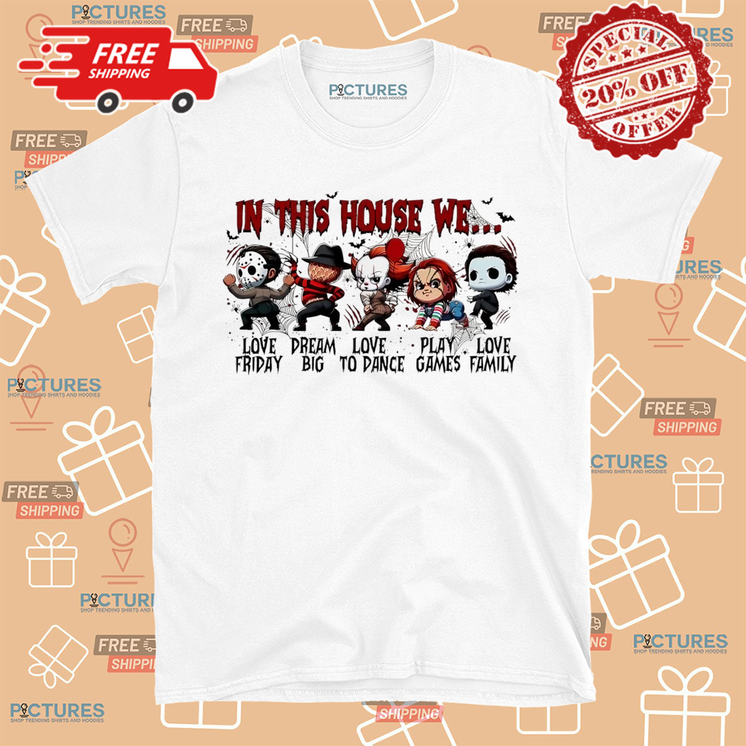 Horror Characters Chibi In This House We Love Friday Dream Big Halloween Shirt