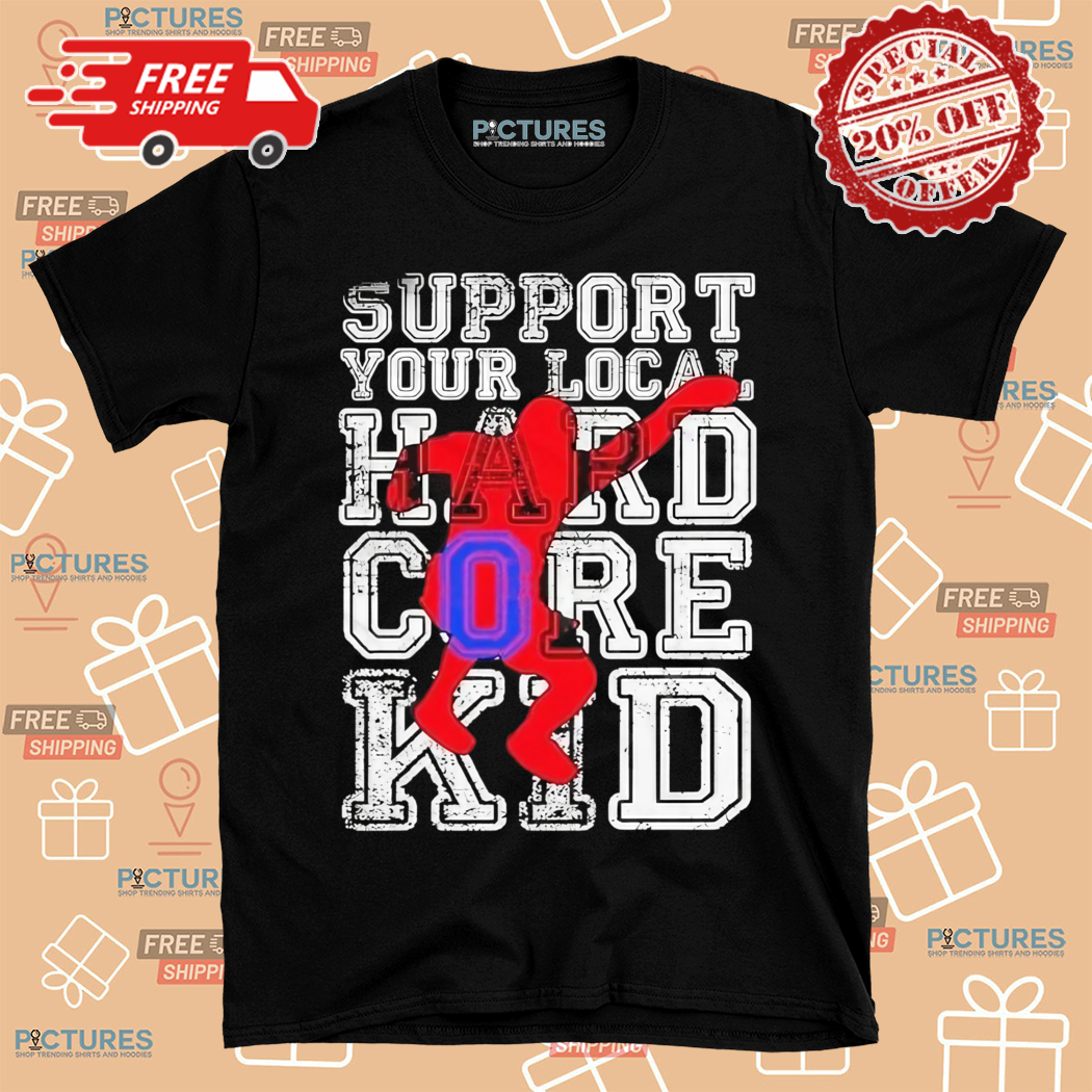 Support Your Local Hardcore Kid 2024 Shirt
