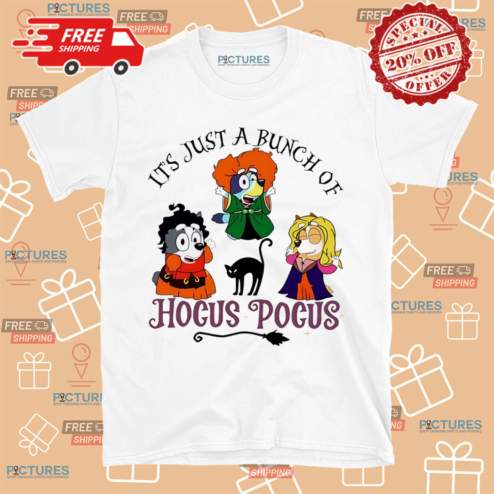 Bluey It Is Just A Bunch Of Hocus Pocus Halloween 2024 Shirt