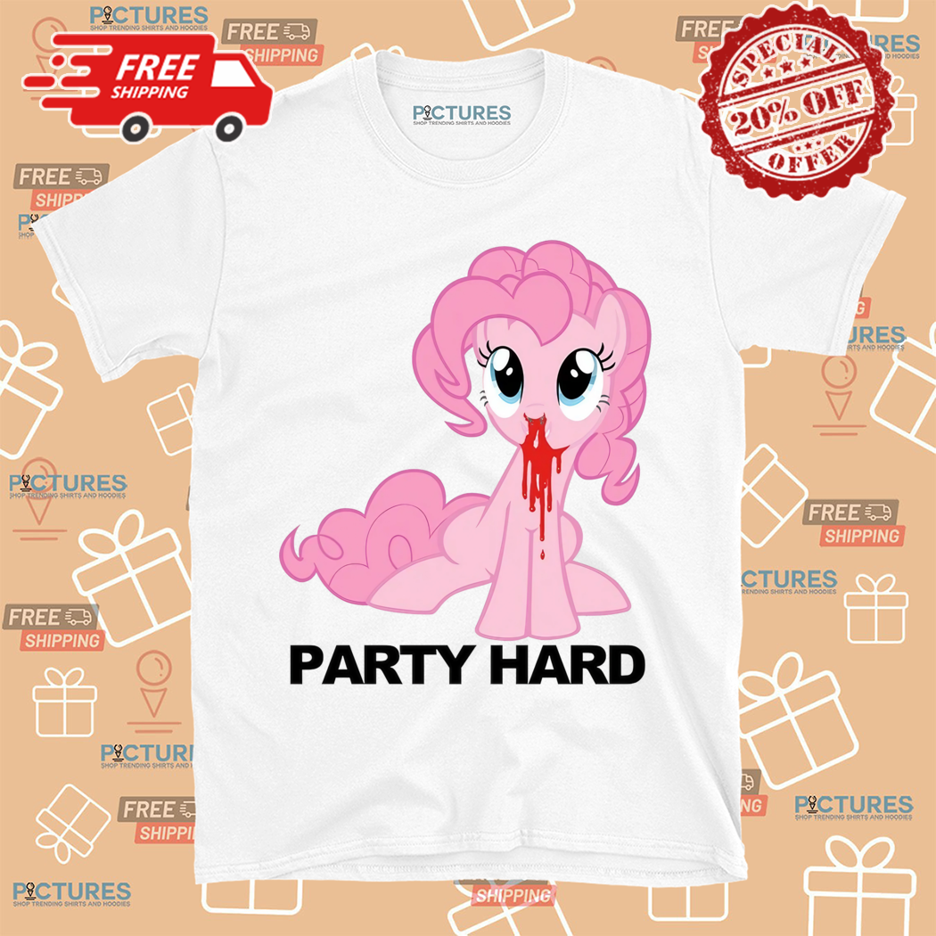 Party Hard Pony Pinkie Pie Shirt