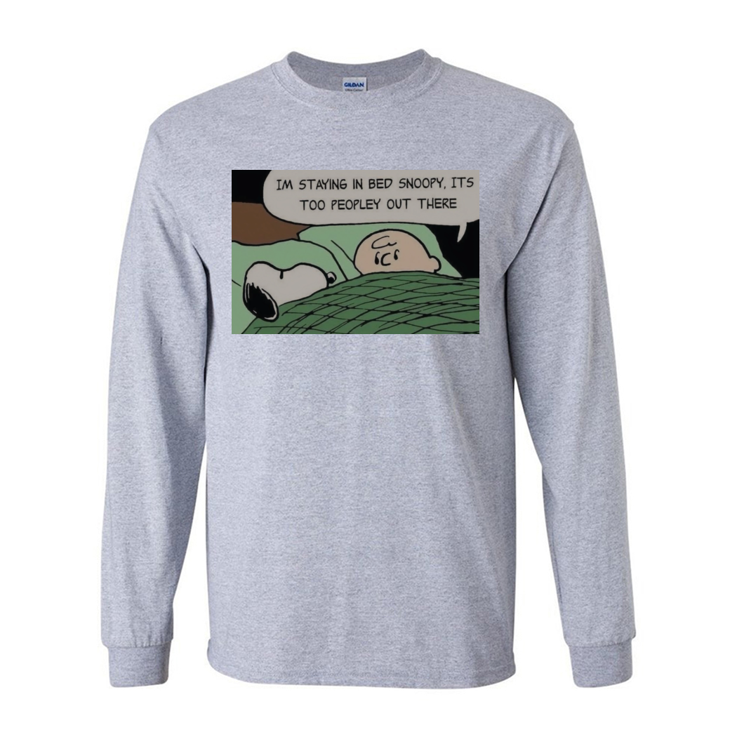 Charlie Brown And Snoopy Im Staying In Bed Noopy Its Too Peopley Out There Shirt Charlie Brown And Snoopy Im Staying In Bed Noopy Its Too Peopley Out There Shirt