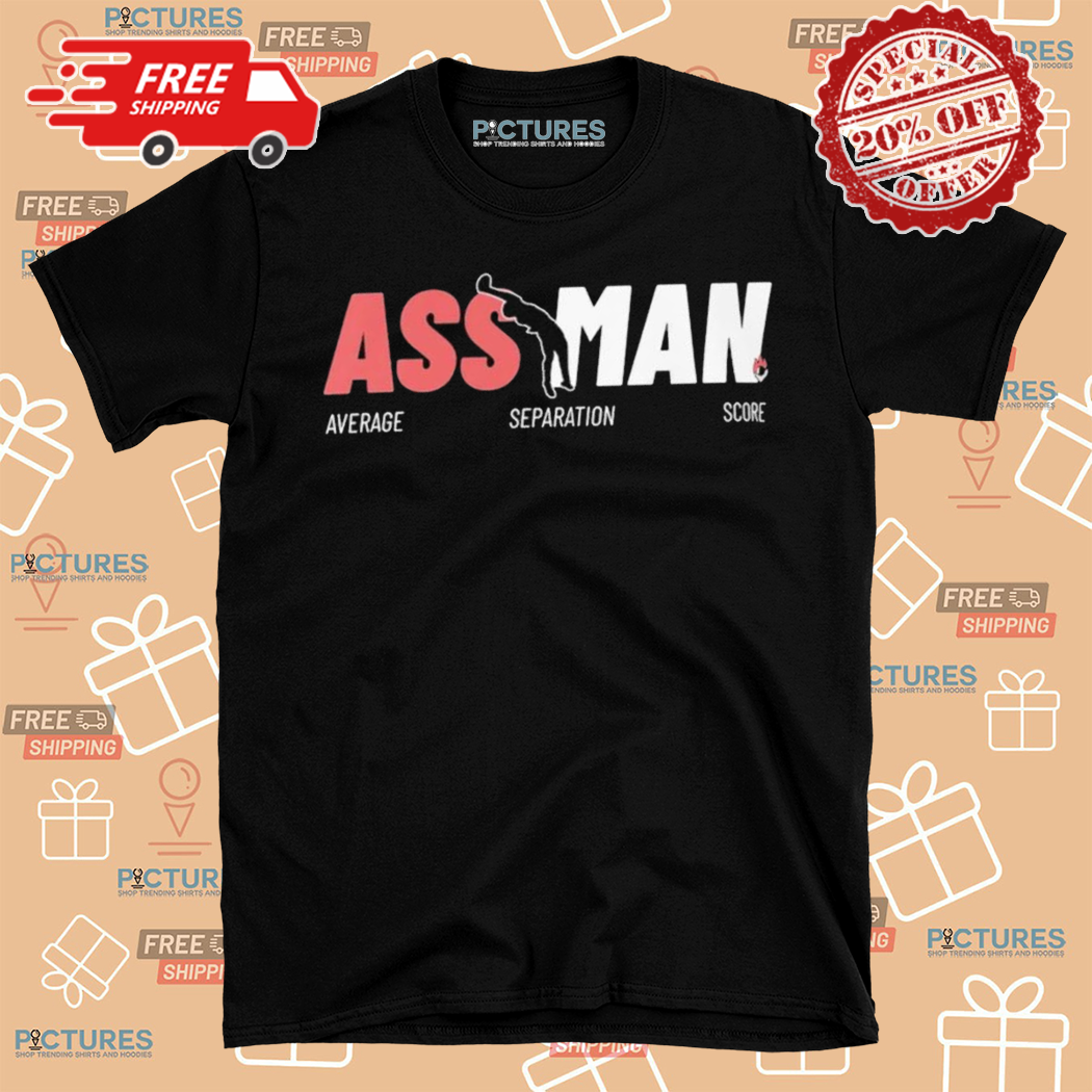 Ass Man Average Separation Score 2024 Shirt