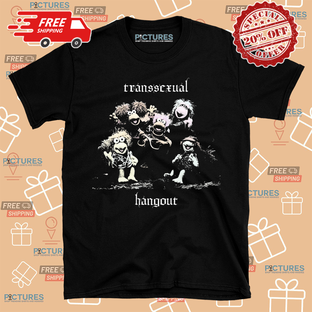 Fragglirock Transexual Hangout 2024 Shirt