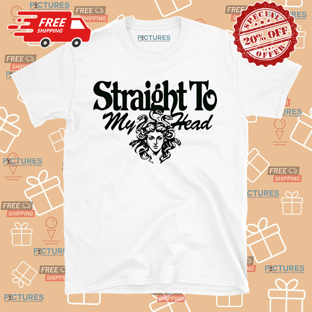 Medusa Straight To My Head Shirt