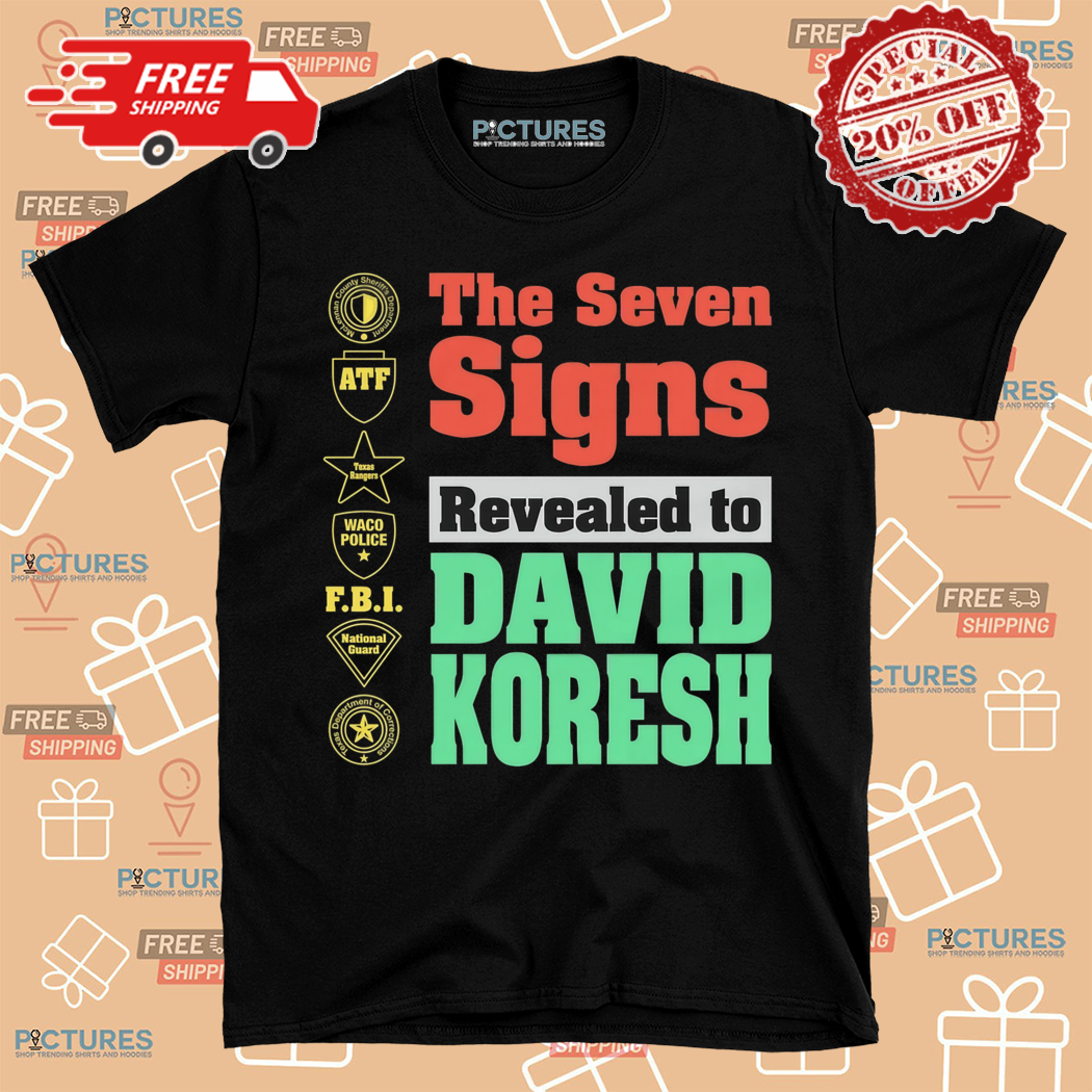 The Seven Signs Revealed To David Koresh 2024 Shirt