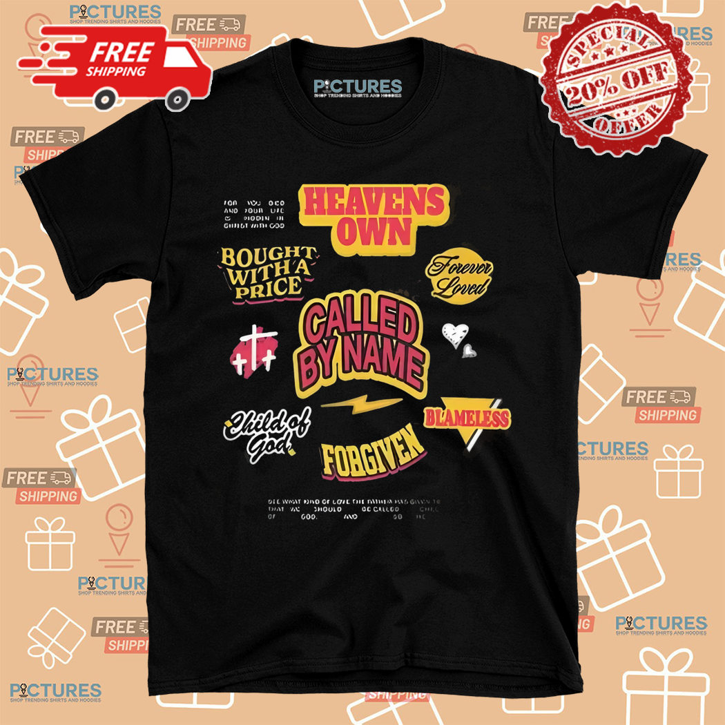 Heavens Own Christian Called By Name Shirt