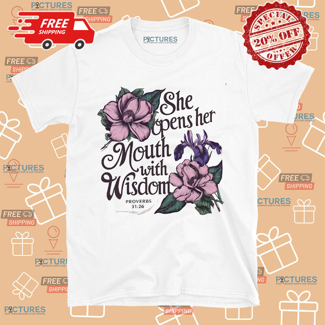 Christian She Opens Her Mouth With Wisdom Shirt