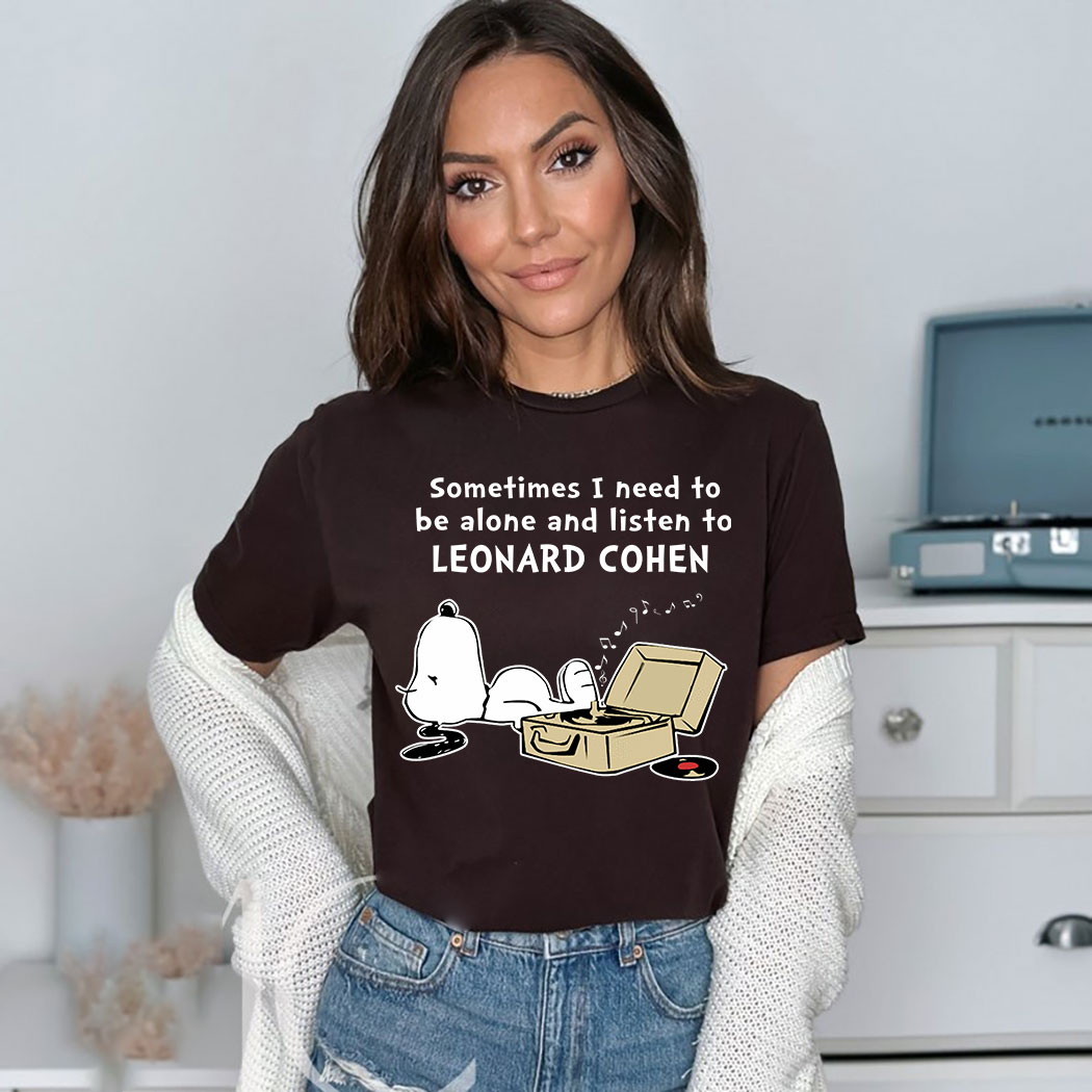 il_794xN.4761182425_g0tq-383573 Snoopy sometimes I need to be alone and listen to Leonard Cohen shirt 8 Picturestees Customized Gifts