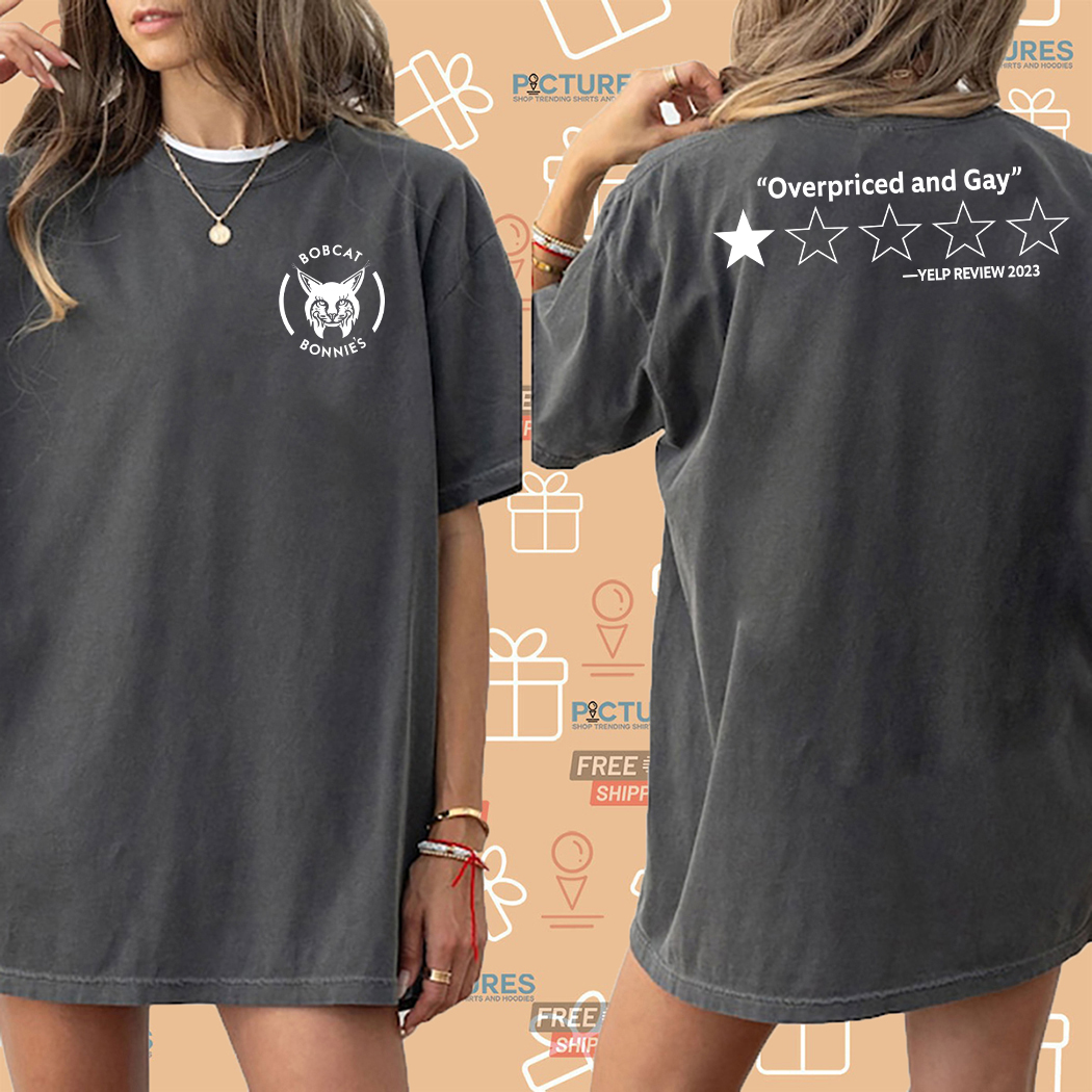 Bobcat Bonnie's Overpriced And Gay Yelp Review 2023 Stars shirt