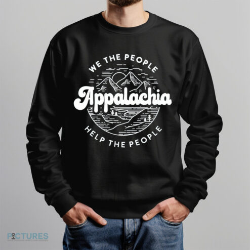 Appalachia We The People Help The People Shirt