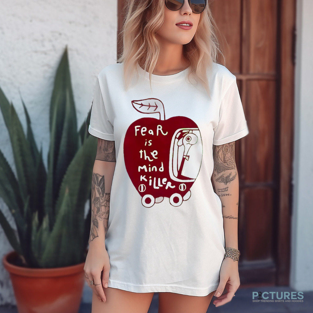 Apple Fear Is The Mind Killer Shirt